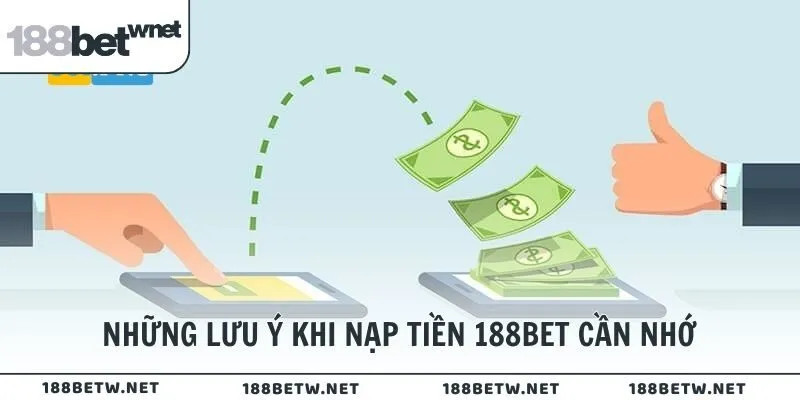 Những lưu ý khi nạp tiền 188BET cần nhớ