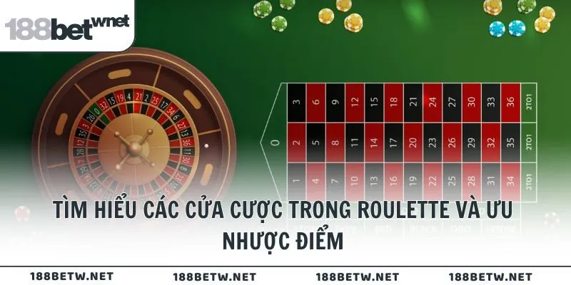Tìm hiểu các cửa cược trong Roulette và ưu nhược điểm