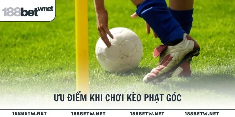 Những ưu điểm khi chơi kèo phạt góc tại nhà cái 188BET