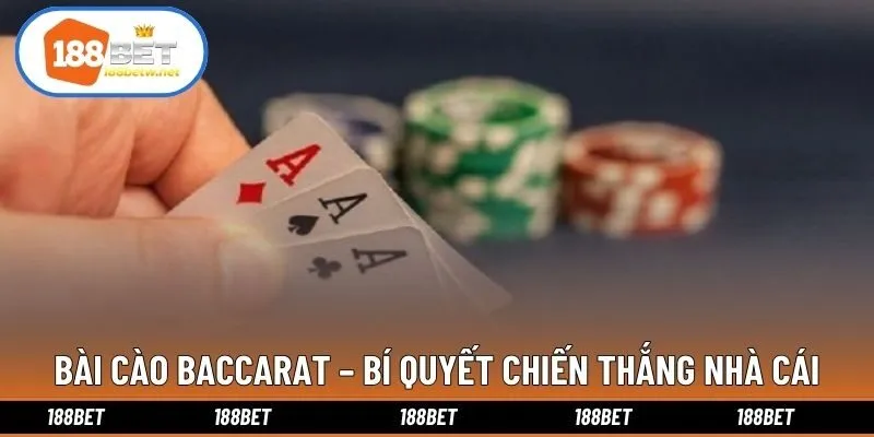 Bài Cào Baccarat – Bí Quyết Chiến Thắng Nhà Cái