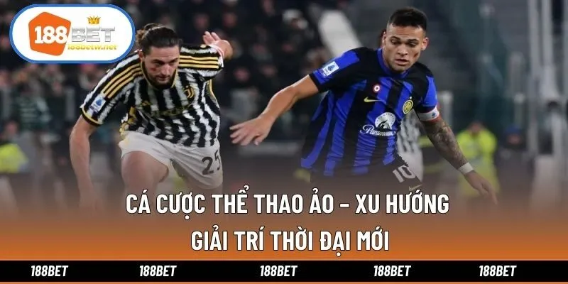 Cá Cược Thể Thao Ảo – Xu Hướng Giải Trí Thời Đại Mới