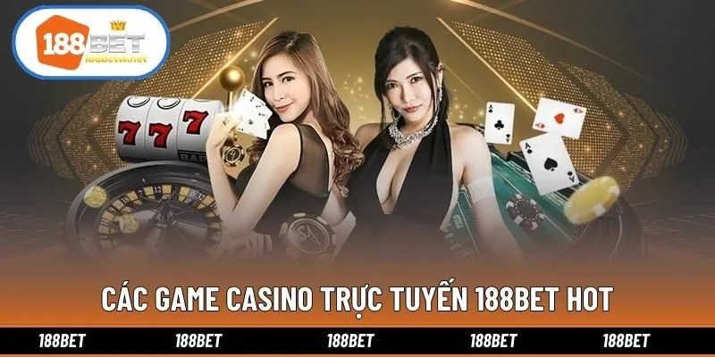 Các game casino trực tuyến 188bet hot
