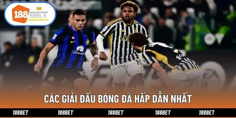 Các giải đấu bóng đá hấp dẫn nhất