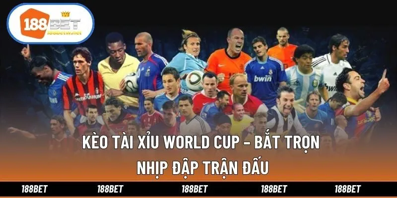 Kèo tài xỉu World Cup – Bắt trọn nhịp đập trận đấu