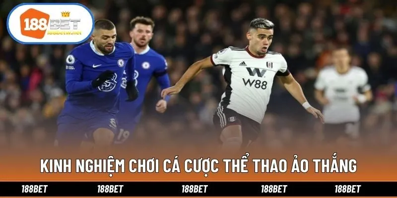 Kinh nghiệm chơi cá cược thể thao ảo thắng