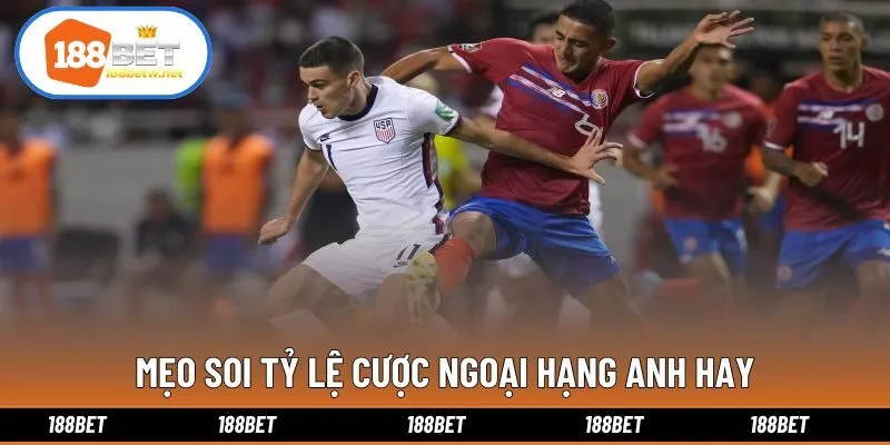 Mẹo soi tỷ lệ cược ngoại hạng anh hay