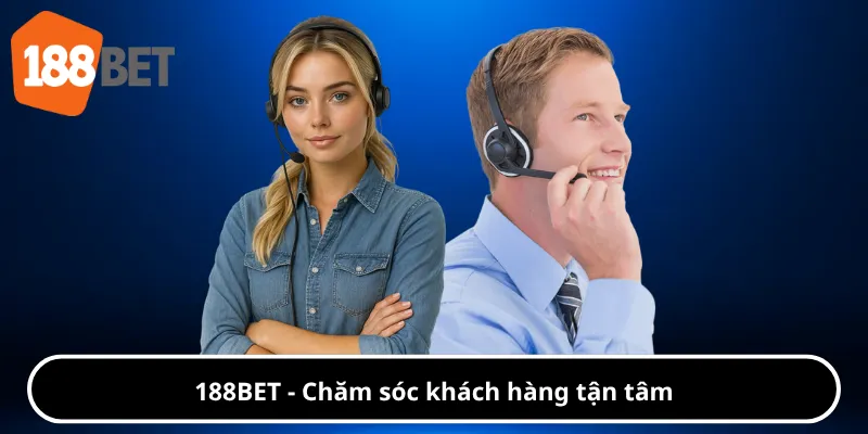 188BET - Chăm sóc khách hàng tận tâm